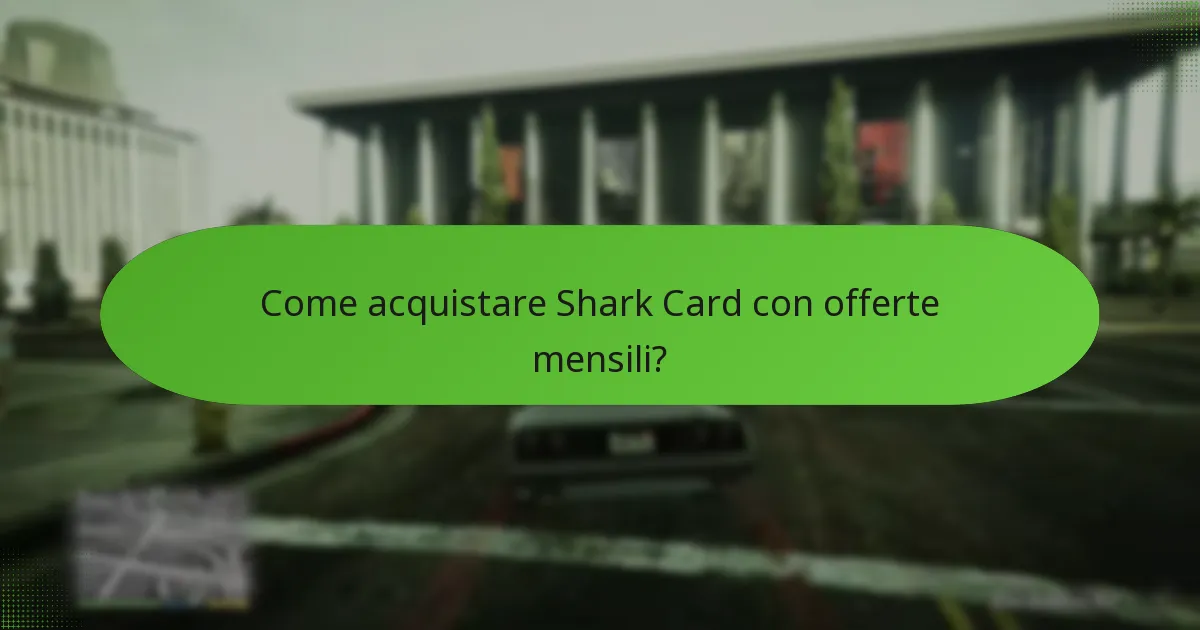Quali bonus unici sono inclusi nelle offerte mensili delle Shark Card?