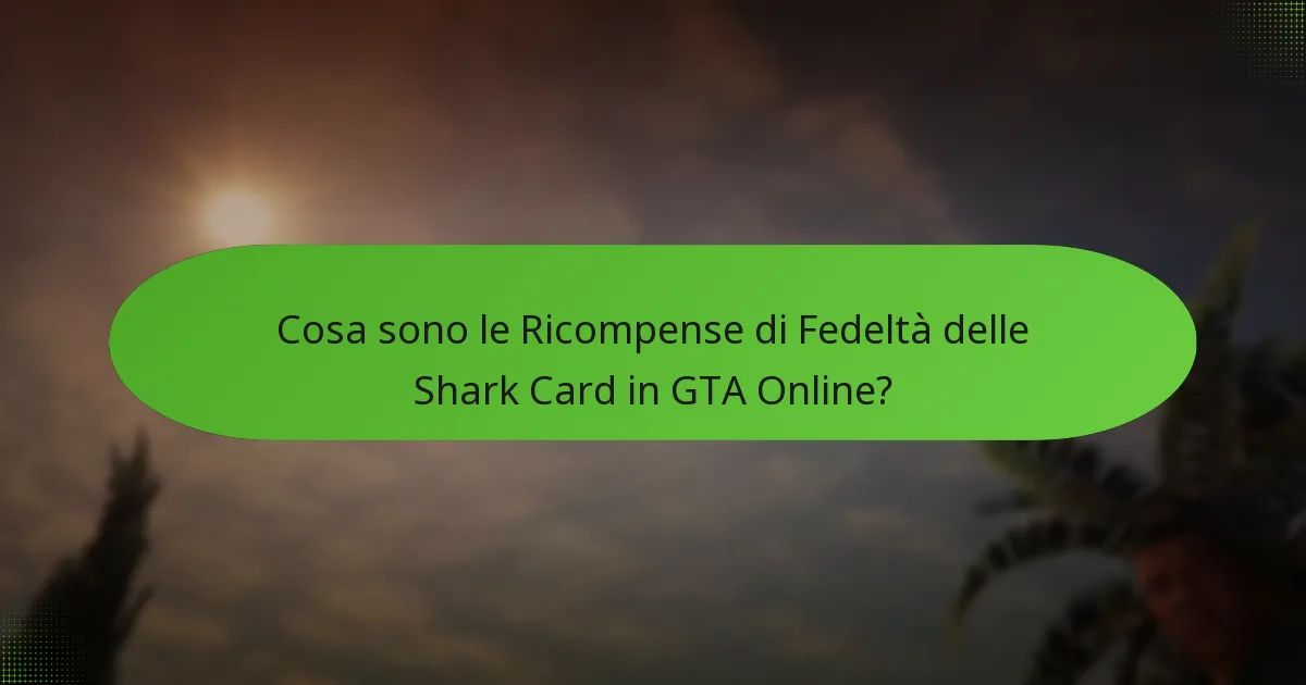 Come si guadagna GTA$ unico attraverso le Ricompense di Fedeltà delle Shark Card?