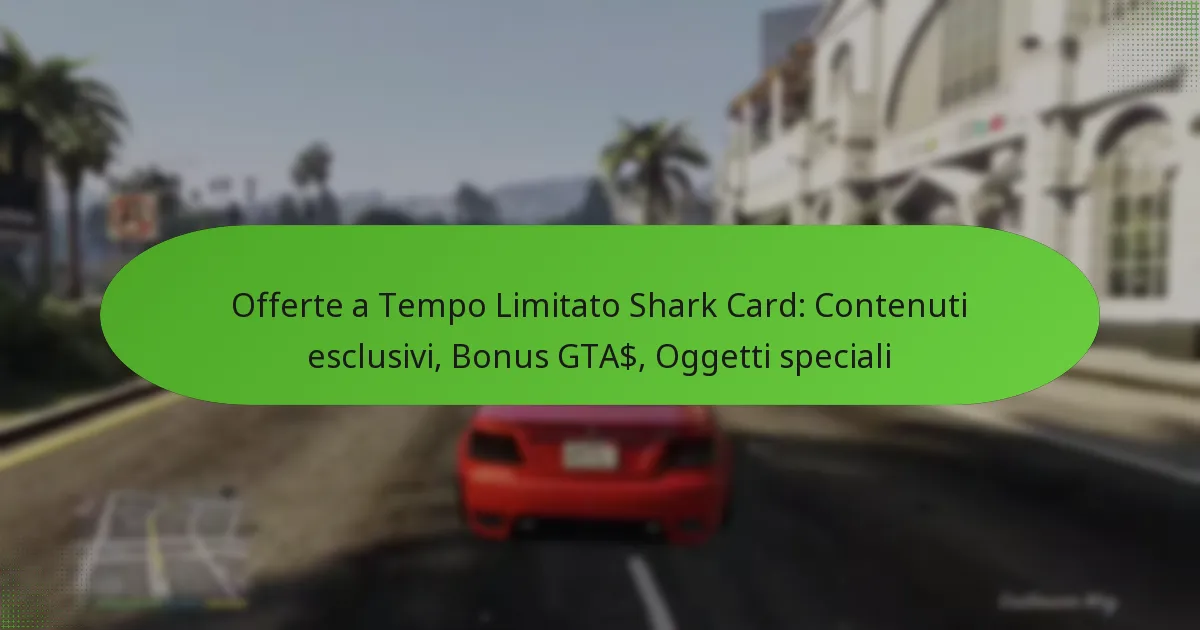 featured-image-offerte-a-tempo-limitato-shark-card-contenuti-esclusivi-bonus-gta-oggetti-speciali