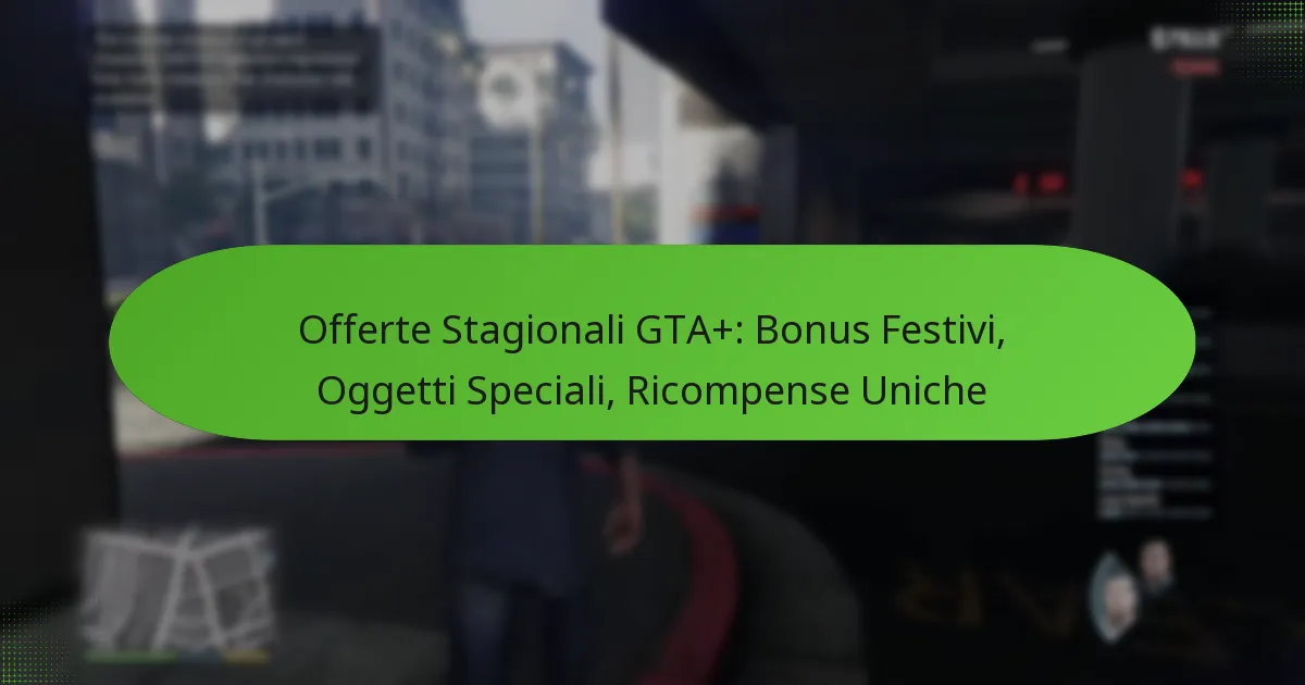 featured-image-offerte-stagionali-gta-bonus-festivi-oggetti-speciali-ricompense-uniche