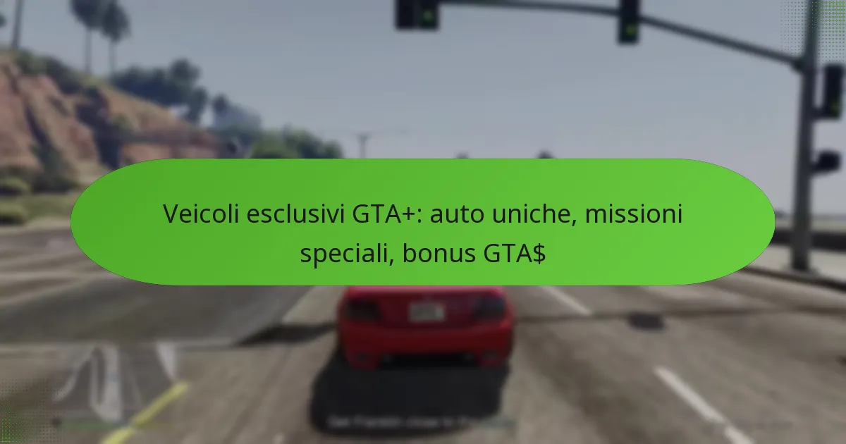 featured-image-veicoli-esclusivi-gta-auto-uniche-missioni-speciali-bonus-gta