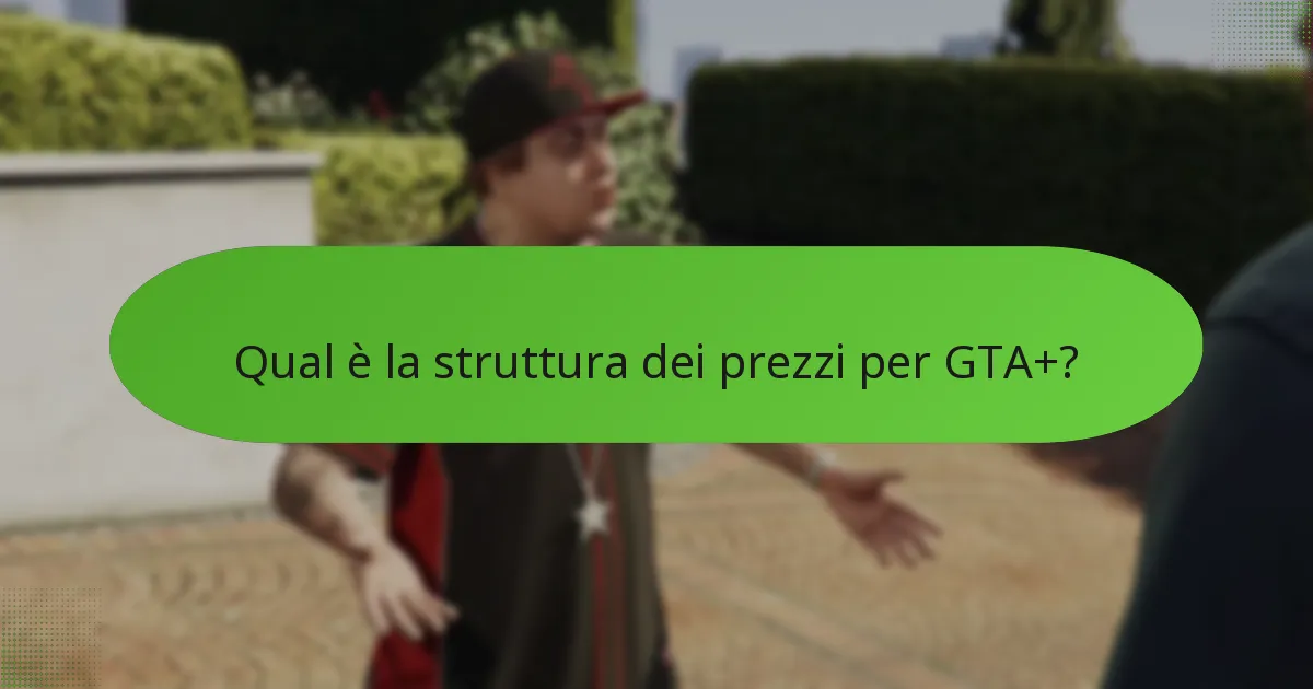 In che modo GTA+ si confronta con altri abbonamenti di gioco?