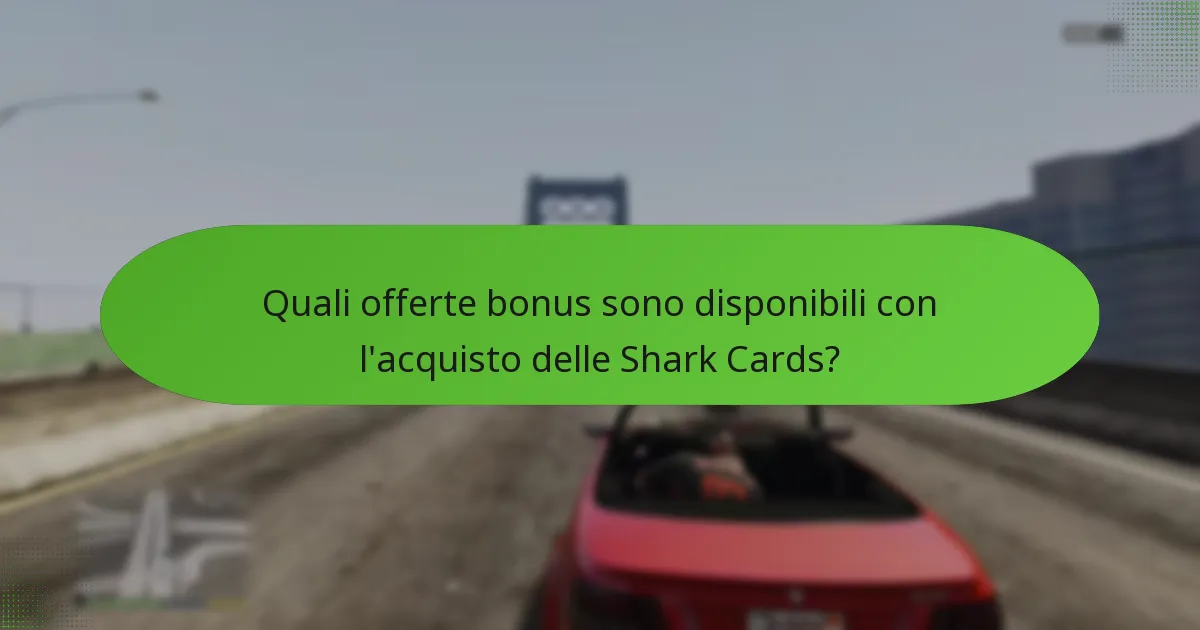 Quali offerte bonus sono disponibili con l’acquisto delle Shark Cards?