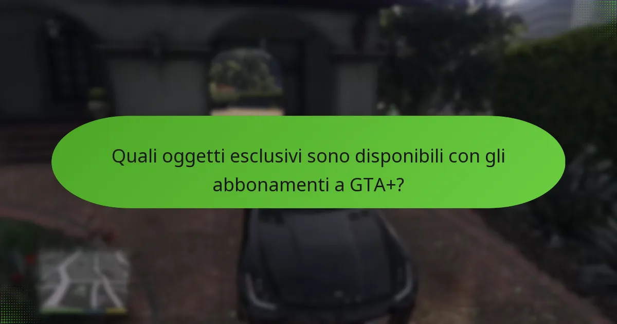 Quali vantaggi giustificano il costo di un abbonamento a GTA+?