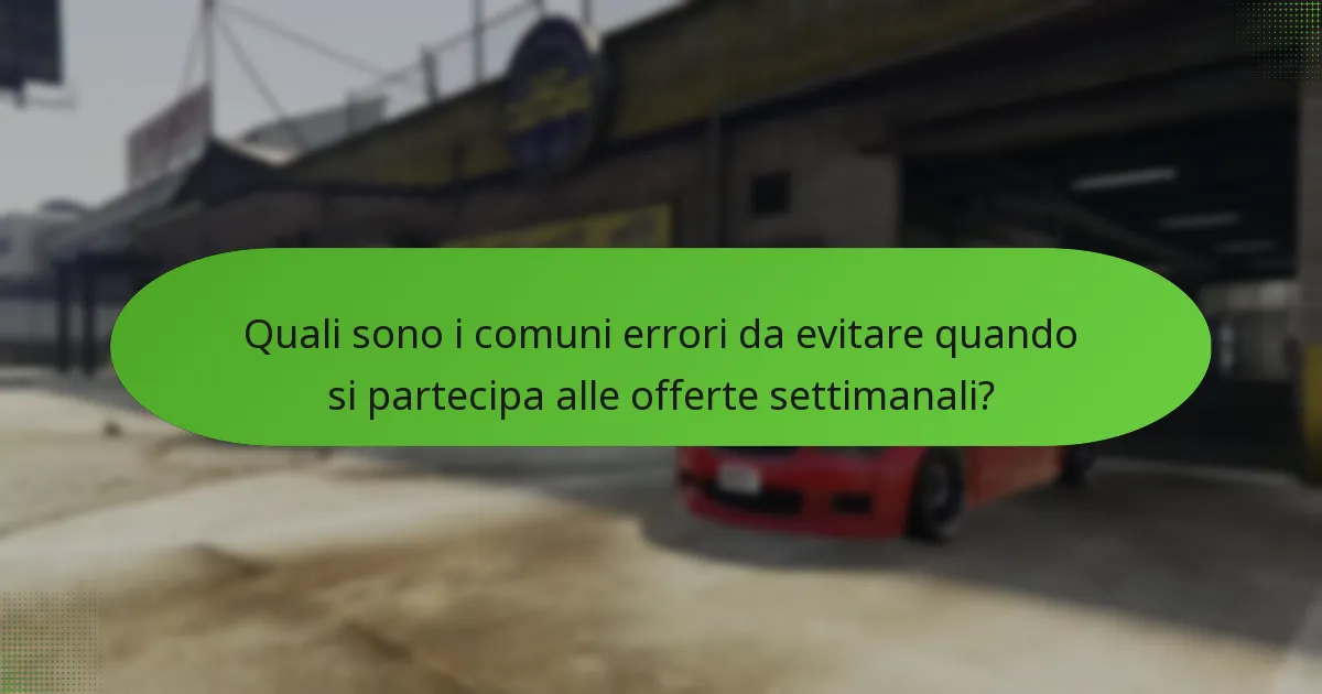 Quali sono i vantaggi di partecipare alle offerte settimanali?